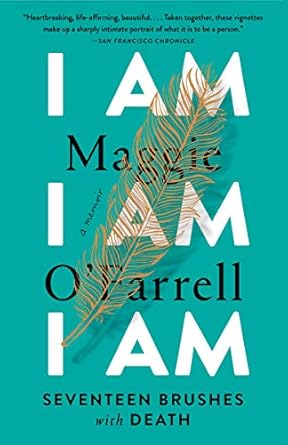 Discover Life’s Fragility: A Captivating Review of ‘I Am, I Am, I Am: Seventeen Brushes with Death’