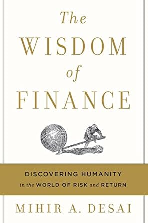Unlock the Secrets of Investing: A Deep Dive into The Wisdom Of Finance: Discovering Humanity in the World of Risk and Return Unlock the Secrets of Investing: A Deep Dive into The Wisdom Of Finance: Discovering Humanity in the World of Risk and Return