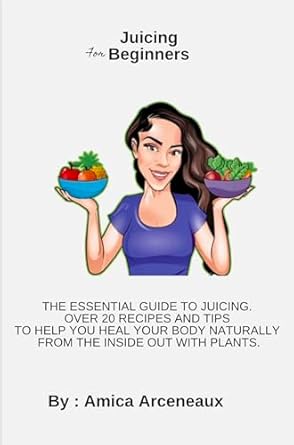 Discover the Benefits: A Comprehensive Review of ‘Juicing For Beginners’ – Your Ultimate Guide to Healthy Living!