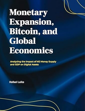 Unveiling Insights: A Comprehensive Review of ‘Monetary Expansion, Bitcoin, and Global Economics: Analyzing the Impact of M2 Money Supply and GDP on Digital Assets’