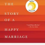 Discover the Heartfelt Insights in This Is the Story of a Happy Marriage: A Collection – A Must-Read Review! Discover the Heartfelt Insights in This Is the Story of a Happy Marriage: A Collection – A Must-Read Review!