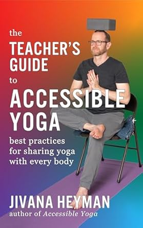 Transform Your Teaching: A Comprehensive Review of The Teacher’s Guide to Accessible Yoga