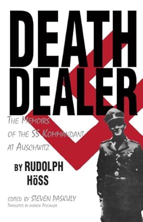 Unveiling the Harrowing Truth: A Review of Death Dealer: The Memoirs of the SS Kommandant at Auschwitz