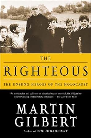 Discover the Inspiring Stories in ‘The Righteous: The Unsung Heroes of the Holocaust’ – A Must-Read Review