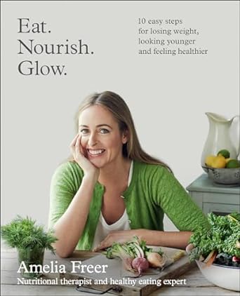 Transform Your Life: A Comprehensive Review of *Eat. Nourish. Glow.: 10 Easy Steps for Losing Weight, Looking Younger and Feeling Healthier*