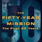An Unforgettable Journey Through Star Trek’s Legacy: The Fifty-Year Mission: The First 25 Years – The Complete, Uncensored, Unauthorized Oral History of Star Trek An Unforgettable Journey Through Star Trek’s Legacy: The Fifty-Year Mission: The First 25 Years – The Complete, Uncensored, Unauthorized Oral History of Star Trek