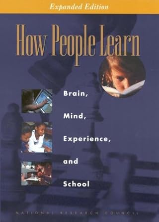 Unlocking the Secrets of Education: A Comprehensive Review of How People Learn: Brain, Mind, Experience, and School: Expanded Edition