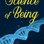 Unlock the Secrets of Existence: A Compelling Review of ‘Science of Being: Exploring the Mysteries of Existence and Consciousness’ (Best Motivational Books for Personal Development) Unlock the Secrets of Existence: A Compelling Review of ‘Science of Being: Exploring the Mysteries of Existence and Consciousness’ (Best Motivational Books for Personal Development)
