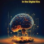 Discover the Insights: A Comprehensive Review of Human Cognition: In the Digital Era Discover the Insights: A Comprehensive Review of Human Cognition: In the Digital Era