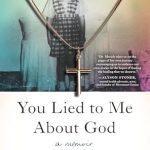 Unveiling Truths: A Gripping Review of ‘You Lied to Me About God: A Memoir’ from Amazon
