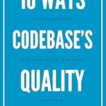 Unlocking Excellence: A Comprehensive Review of ’16 Ways to Level-Up Codebase’s Quality in 20 Minutes a Day’ – A Guide for Software Developers to Simplify Work, Boost Productivity, and Cultivate Effective Habits Unlocking Excellence: A Comprehensive Review of ’16 Ways to Level-Up Codebase’s Quality in 20 Minutes a Day’ – A Guide for Software Developers to Simplify Work, Boost Productivity, and Cultivate Effective Habits
