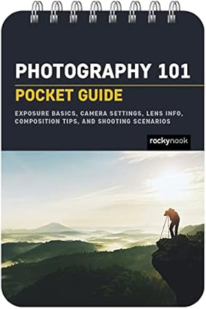 Unlock Your Photography Potential: A Comprehensive Review of Photography 101: Pocket Guide: Exposure Basics, Camera Settings, Lens Info, Composition Tips, and Shooting Scenarios (The Pocket Guide Series for Photographers Book 18)