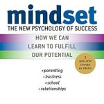 Transform Your Life with These Insights: A Review of ‘Mindset: The New Psychology of Success’