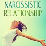 Transform Your Life: A Comprehensive Review of ‘How to Heal From a Narcissistic Relationship’