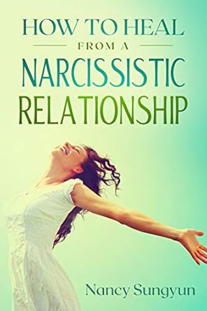 Transform Your Life: A Comprehensive Review of ‘How to Heal From a Narcissistic Relationship’