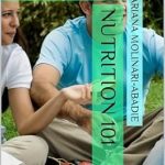 Unlock Your Health Potential: A Comprehensive Review of Nutrition 101: Nutrition Basics and Implementation