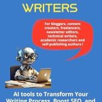 Unlock Your Writing Potential: A Comprehensive Review of ‘Artificial Intelligence (AI) For Digital Writers: AI Tools to Transform Your Writing Process, Boost SEO, and Create Exceptional Content’ Unlock Your Writing Potential: A Comprehensive Review of ‘Artificial Intelligence (AI) For Digital Writers: AI Tools to Transform Your Writing Process, Boost SEO, and Create Exceptional Content’