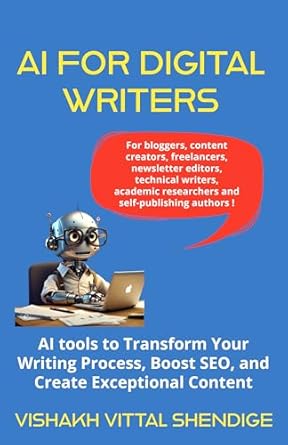 Unlock Your Writing Potential: A Comprehensive Review of ‘Artificial Intelligence (AI) For Digital Writers: AI Tools to Transform Your Writing Process, Boost SEO, and Create Exceptional Content’