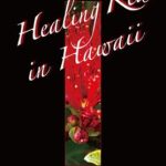 Discover the Magic of Nature: A Captivating Review of Healing Red in Hawaii (Hawaii Photo Book Book 10)