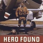 An Unforgettable Tale of Courage: A Review of Hero Found: The Greatest POW Escape of the Vietnam War