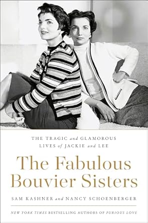Discover the Untold Stories in Our Review of The Fabulous Bouvier Sisters: The Tragic and Glamorous Lives of Jackie and Lee