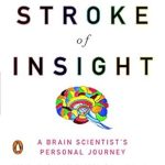 Transformative Insights: A Review of My Stroke of Insight: A Brain Scientist’s Personal Journey