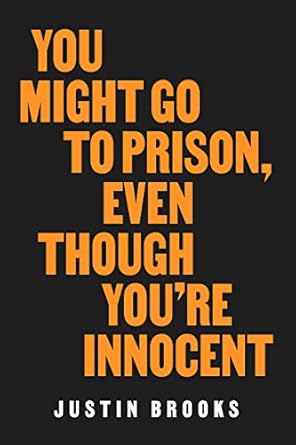 Discover the Eye-Opening Truth: A Must-Read Review of ‘You Might Go to Prison, Even Though You’re Innocent’