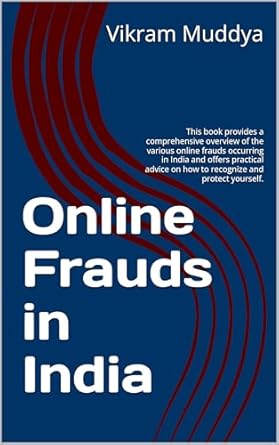 Essential Guide to Spotting Scams: Online Frauds in India – A Comprehensive Overview and Protection Tips