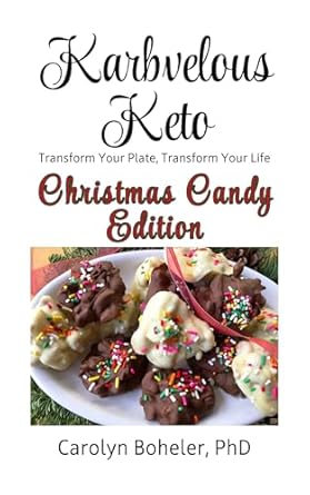 Discover the Magic of Guilt-Free Indulgence: Karbvelous Keto – Christmas Sweets Edition: Transform Your Plate, Transform Your Life (In The Kitchen With Mama Book 8)