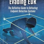 Uncover the Secrets: A Comprehensive Review of ‘Evading EDR: The Definitive Guide to Defeating Endpoint Detection Systems’ Uncover the Secrets: A Comprehensive Review of ‘Evading EDR: The Definitive Guide to Defeating Endpoint Detection Systems’