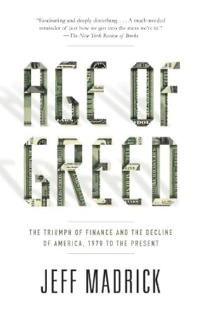 Uncover the Impact of Financial Greed: A Deep Dive into ‘Age of Greed: The Triumph of Finance and the Decline of America, 1970 to the Present’