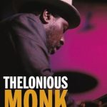 An Unforgettable Journey Through Jazz History: Thelonious Monk: The Life and Times of an American Original
