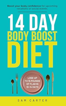 Transform Your Body in Just 14 Days: A Comprehensive Review of the ’14 Day Body Boost Diet’ – Discover How to Lose Weight Fast and Drop 10-15 Pounds Before Your Next Big Event!