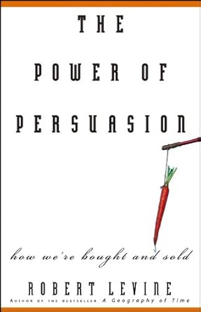 Unlocking Secrets of Influence: A Deep Dive into The Power of Persuasion: How We’re Bought and Sold