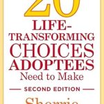 Essential Insights: 20 Life-Transforming Choices Adoptees Need to Make, Second Edition – A Must-Read Review Essential Insights: 20 Life-Transforming Choices Adoptees Need to Make, Second Edition – A Must-Read Review