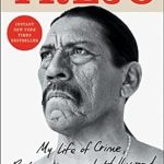 Unforgettable Journey: A Deep Dive into Trejo: My Life of Crime, Redemption, and Hollywood