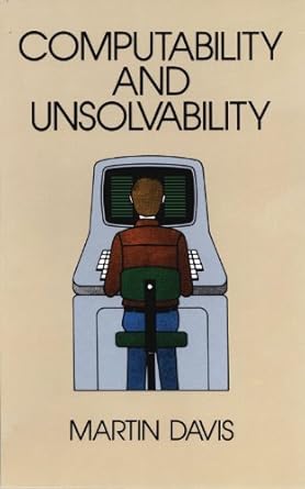 Essential Insights Await: A Comprehensive Review of ‘Computability and Unsolvability (Dover Books on Computer Science)’