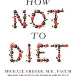 Discover the Secrets to Lasting Weight Loss: A Review of How Not to Diet: The Groundbreaking Science of Healthy, Permanent Weight Loss