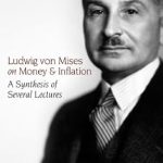 Essential Insights Revealed: A Comprehensive Review of Ludwig von Mises on Money and Inflation (LvMI) Essential Insights Revealed: A Comprehensive Review of Ludwig von Mises on Money and Inflation (LvMI)