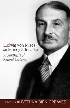 Essential Insights Revealed: A Comprehensive Review of Ludwig von Mises on Money and Inflation (LvMI)