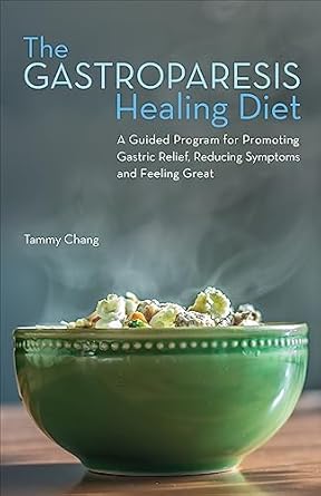 Transform Your Health: A Comprehensive Review of The Gastroparesis Healing Diet: A Guided Program for Promoting Gastric Relief, Reducing Symptoms and Feeling Great