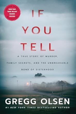 Heart-Wrenching and Gripping: If You Tell: A True Story of Murder, Family Secrets, and the Unbreakable Bond of Sisterhood Heart-Wrenching and Gripping: If You Tell: A True Story of Murder, Family Secrets, and the Unbreakable Bond of Sisterhood