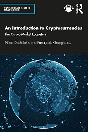 Must-Read Insights: An Introduction to Cryptocurrencies: The Crypto Market Ecosystem (Contemporary Issues in Finance)