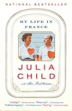 Discover the Culinary Journey of a Lifetime: My Life in France – A Captivating Review of Julia Child’s Memoir