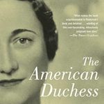 An Intriguing Exploration of Royal Scandal: The American Duchess: The Real Wallis Simpson (Gift for History Buffs)