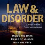 Unveiling the Truth: A Gripping Review of Law & Disorder: Inside the Dark Heart of Murder Unveiling the Truth: A Gripping Review of Law & Disorder: Inside the Dark Heart of Murder
