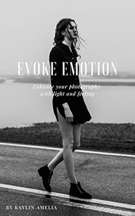 Transform Your Photography Skills: A Comprehensive Review of ‘Evoke Emotion: Enhance Your Photography with Light and Feeling’