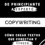 Descubre el Secreto del Éxito: Reseña de ‘De Principiante a Experto en Copywriting: Cómo Crear Textos que Conectan y Venden’ – Transformando tus Habilidades de Escritura Descubre el Secreto del Éxito: Reseña de ‘De Principiante a Experto en Copywriting: Cómo Crear Textos que Conectan y Venden’ – Transformando tus Habilidades de Escritura