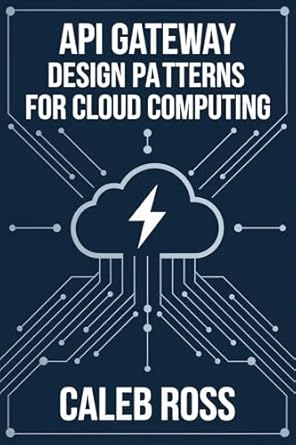 Unlocking Cloud Potential: A Comprehensive Review of API Gateway Design Patterns for Cloud Computing from Amazon