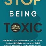 Transform Your Life: A Comprehensive Review of ‘Triumphing Over Toxic Relationships: Developing Inner Strength, Adaptability and Emotional Toughness With Resilience and Grace’